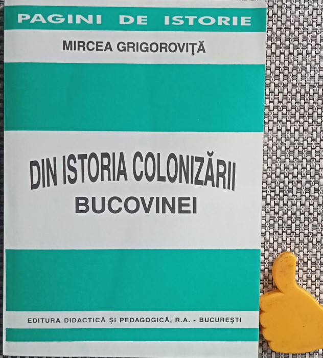 Din istoria colonizarii Bucovinei Mircea Grigorovita