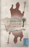 Pivnitele Vaticanului - Andre Gide, Curtea Veche, 2010, Carte de buzunar, Roman, Beletristica