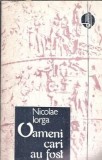 Oameni cari au fost - Nicolae Iorga