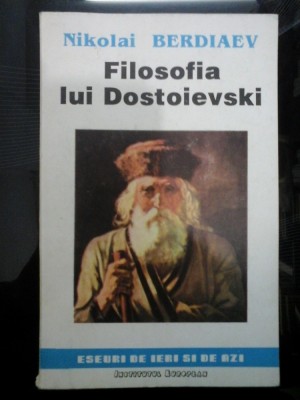 FILOSOFIA LUI DOSTOIEVSKI - Nikolai BERDIAEV foto
