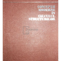 Al. Gheorghiu - Concepții moderne în calculul structurilor (editia 1975)