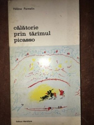 Calatorie prin tarimul Picasso- Helene Parmelin foto