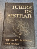 Iubire se pietrar Aurelian Titu Dumitrescu cu autograf