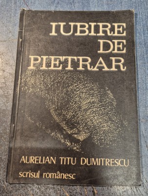 Iubire se pietrar Aurelian Titu Dumitrescu cu autograf foto