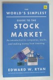 GUIDE TO THE STOCK MARKET , AN INTRODUCTION TO COMPANIES , STOCKS , AND MAKING MONEY FROM INVESTING by EDWARD W. RYAN , 2024