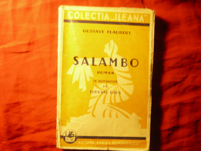 Gustave Flaubert - Salambo - Ed.Cartea Romaneasca1931 ,trad. L.Daus ,344pag foto