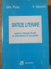 SINTEZE LITERARE PENTRU CLASELE IX-XII SI ADMITERE IN FACULTATE-GH. PUIU, F. GAVRIL-217085