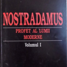 NOSTRADAMUS , PROFET AL LUMII MODERNE , VOL. I - INTRODUCERE GENERALA ASUPRA MESAJULUI SPIRITUAL AL INTELEPTULUI DE LA SALON SI ASUPRA CRIPTOLOGIEI