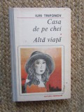 Casa de pe chei / Alta viata - Iuri Trifonov, Editura Eminescu, 1989, Roman Cartonat
