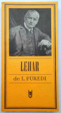 Lehar - L. Furedi, biografie cu ilustratii alb-negru, stare foarte buna, 1972