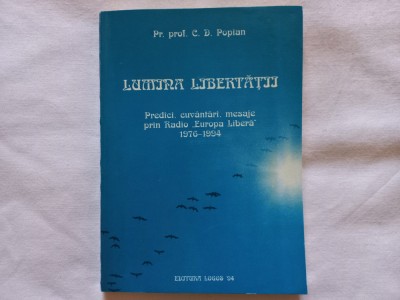 LUMINA LIBERTATII: PREDICI, CUVANTARI, MESAJE PRIN RADIO EUROPA...- C.D. POPIAN foto