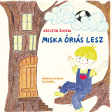 Miska &oacute;ri&aacute;s lesz - Szesztai Zsuzsa