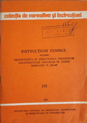 INSTRUCTIUNI TEHNICE PENTRU PROIECTAREA SI EXECUTAREA TIRANTILOR PRETENSIONATI ANCORATI IN TEREN, INDICATIV P. 1 foto