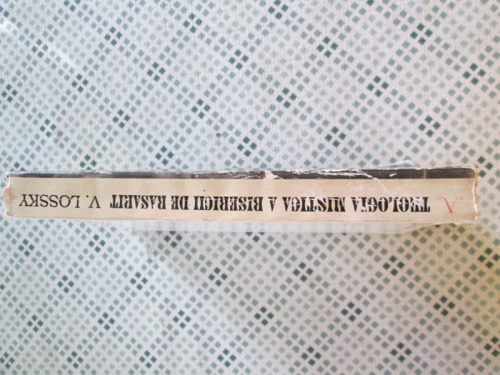 Vladimir Lossky - Teologia mistica a Bisericii de Rasarit