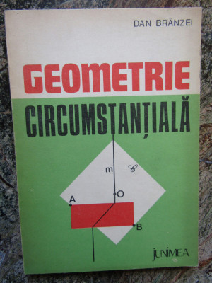 Geometrie circumstantiala- Dan Branzei foto