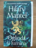 HILARY MANTEL - OGLINDA SI LUMINA - 2021