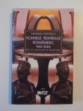SCENELE TEATRULUI ROMANESC 1945-2004 , DE LA CENZURA LA LIBERTATE de MARIAN POPESCU 2004