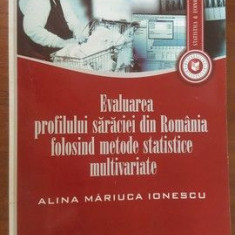 Evaluarea profilului saraciei din Romania folosind metode statistice multivariate- Alina Mariuca Ionescu