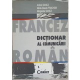DICTIONAR FRANCEZ - ROMAN AL COMUNICARII-ANDREI GANCZ, MARIE-CLAUDE FRANCHON, MARGARETA GANCZ-204405