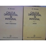 CALCUL DIFERENTIAL SI INTEGRAL. NOTIUNI FUNDAMENTALE, EXERCITII VOL.1-2-GH. SIRETCHI-348590