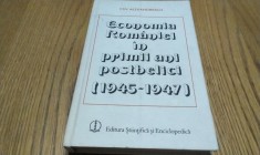 ECONOMIA ROMANIEI IN PRIMII ANI POSTBELICI 1945-1947 - Ion Alexandrescu (dedicatie-autograf) - Editura Stiintifica si Enciclopedica, 1986, 299 p.