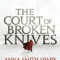 The Court of Broken Knives, Paperback/Anna Smith Spark
