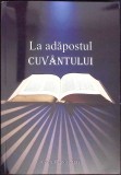 La Adăpostul Cuv&acirc;ntului - Gabi Gheorghiaș - Editura Stylos, 2023, Creștinism, Carte Religioasă