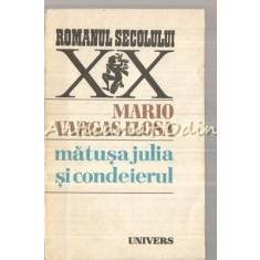 Matusa Julia Si Condeierul - Mario Varga Llosa