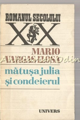 Matusa Julia Si Condeierul - Mario Varga Llosa foto