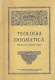 Teologia Dogmatica. Manual pentru seminariile teologice