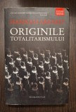 ORIGINILE TOTALITARISMULUI - HANNAH ARENDT