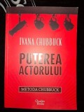 Puterea actorului: Metoda Chubbuck- Ivana Chubbuck
