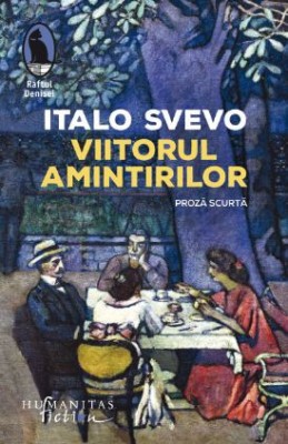 Viitorul amintirilor. Proza scurta &amp;ndash; Italo Svevo foto