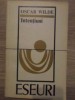 Intentii. Eseuri - Oscar Wilde, 1972, Univers, Filosofie, 288 pagini, Coperta Necartonata