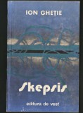 SKEPSIS - ION GHEȚIE - EDITURA DE VEST - 1991