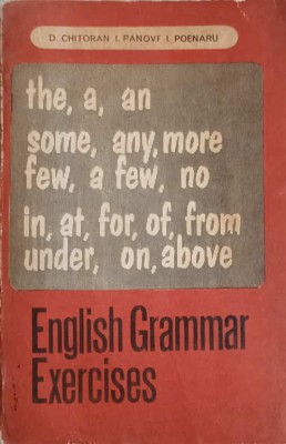 ENGLISH GRAMMAR EXERCISES-DUMITRU CHITORAN, IRINA PANOVF, IOANA POENARU-121975 foto