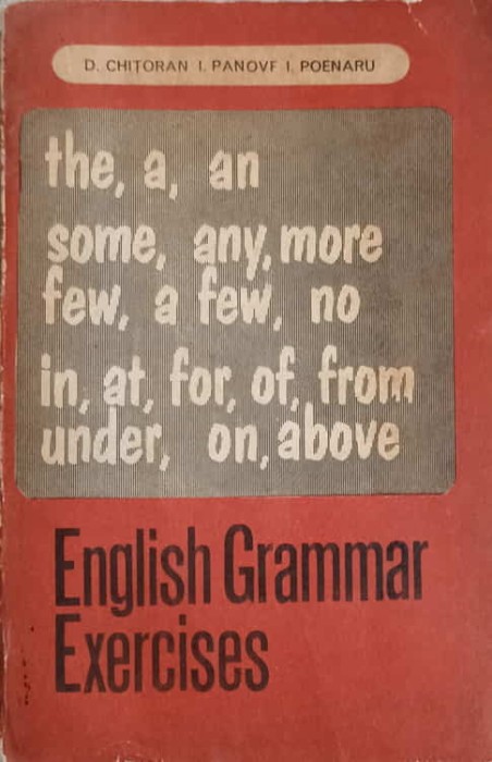 ENGLISH GRAMMAR EXERCISES-DUMITRU CHITORAN, IRINA PANOVF, IOANA POENARU-121975
