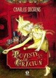 Poveste de Craciun - Charles Dickens, Carte Povesti Copii