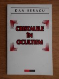 Cristalele in ocultism Dan Seracu