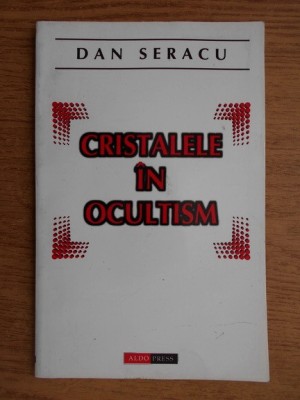Cristalele in ocultism Dan Seracu foto