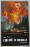 Carte EXPLOZIE IN TUNGUSKA de IOAN NISTOR, Editura CASA CARTII DE STIINTA, 2008, 199 pagini, format brosata