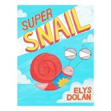 Super Snail - Carte pentru copii, Picture Book, Autor Elys Dolan, Povestea super-eroului Kevin
