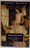 FEMEIA OMORATA CU BLANDETEA de THOMAS HEYWOOD , 2004 *PREZINTA SUBLINIERI IN TEXT\