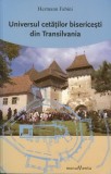 Universul cetatilor bisericesti din Transivania