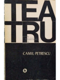 Camil Petrescu - Teatru (editia 1971)