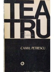 Camil Petrescu - Teatru (Editia: 1971) foto