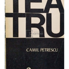 Camil Petrescu - Teatru (editia 1971)