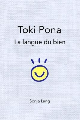 Toki Pona: La Langue Du Bien foto