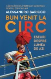 Bun venit la circ - Alessandro Baricco - Editura Humanitas