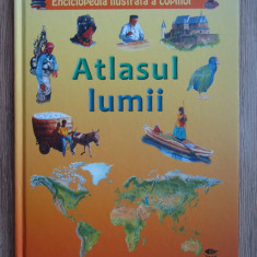 Enciclopedia ilustrata a copiilor: Atlas lumii (2011, ed. cartonata)